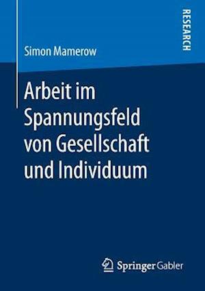 Arbeit im Spannungsfeld von Gesellschaft und Individuum