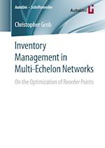 Inventory Management in Multi-Echelon Networks