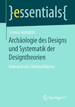 Archäologie des Designs und Systematik der Designtheorien