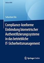 Compliance-konforme Einbindung biometrischer Authentifizierungssysteme in das betriebliche IT-Sicherheitsmanagement