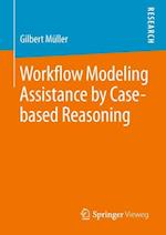 Workflow Modeling Assistance by Case-based Reasoning