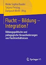 Flucht – Bildung – Integration?