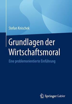 Grundlagen der Wirtschaftsmoral