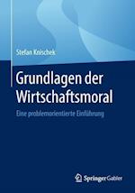 Grundlagen der Wirtschaftsmoral