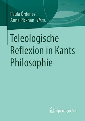 Teleologische Reflexion in Kants Philosophie