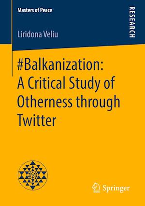 #Balkanization: A Critical Study of Otherness through Twitter