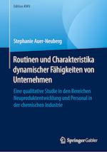 Routinen und Charakteristika dynamischer Fähigkeiten von Unternehmen