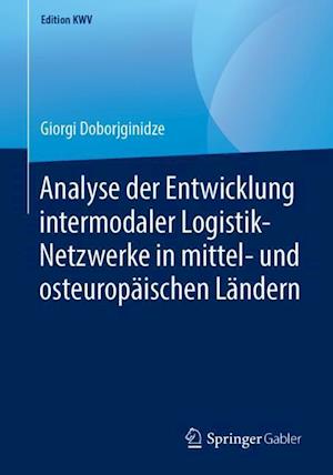 Analyse der Entwicklung intermodaler Logistik-Netzwerke in mittel- und osteuropäischen Ländern