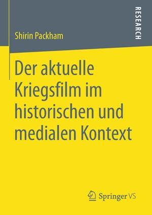 Der aktuelle Kriegsfilm im historischen und medialen Kontext