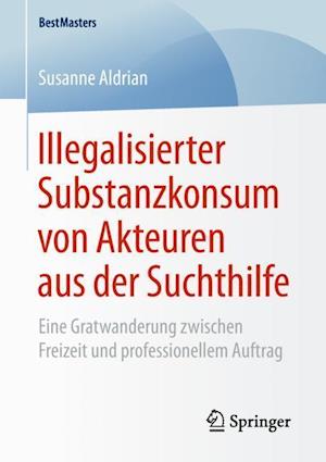 Illegalisierter Substanzkonsum von Akteuren aus der Suchthilfe