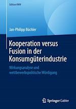 Kooperation versus Fusion in der Konsumgüterindustrie