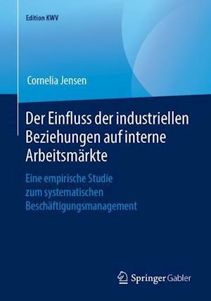 Der Einfluss der industriellen Beziehungen auf interne Arbeitsmarkte