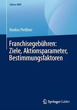 Franchisegebühren: Ziele, Aktionsparameter, Bestimmungsfaktoren