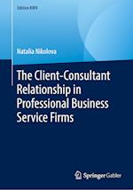 The Client-Consultant Relationship in Professional Business Service Firms