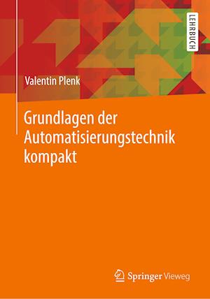 Grundlagen der Automatisierungstechnik kompakt