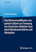 Oberflächenmodifikation von porösen Gläsern zur Trennung von Gemischen ähnlicher Gase durch Membranverfahren und Adsorption