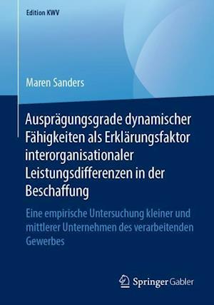 Ausprägungsgrade dynamischer Fähigkeiten als Erklärungsfaktor interorganisationaler Leistungsdifferenzen in der Beschaffung