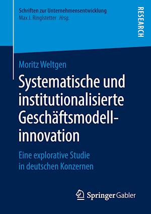 Systematische und institutionalisierte Geschaftsmodellinnovation