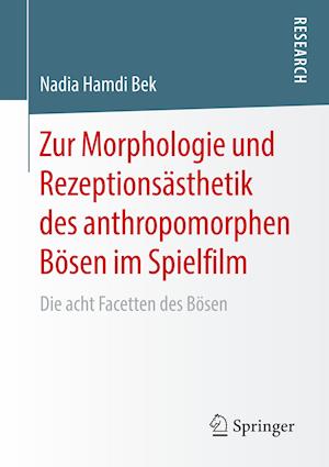 Zur Morphologie und Rezeptionsästhetik des anthropomorphen Bösen im Spielfilm