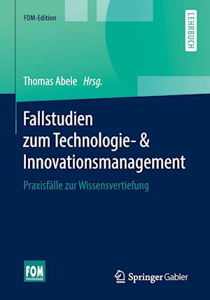 Fallstudien zum Technologie- & Innovationsmanagement