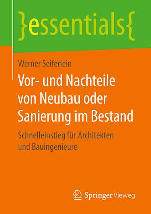 Vor- und Nachteile von Neubau oder Sanierung im Bestand