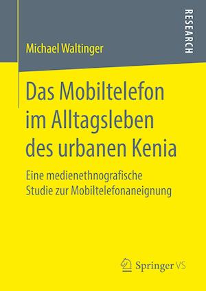 Das Mobiltelefon im Alltagsleben des urbanen Kenia