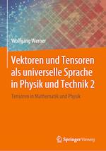 Vektoren und Tensoren als universelle Sprache in Physik und Technik 2