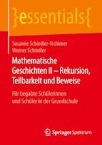Mathematische Geschichten II - Rekursion, Teilbarkeit  und Beweise