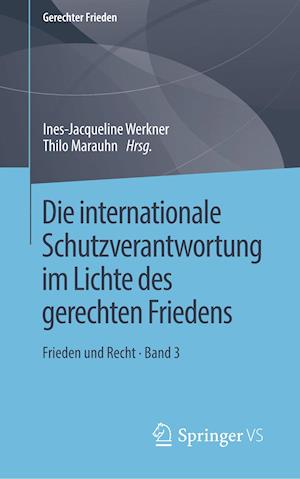 Die internationale Schutzverantwortung im Lichte des gerechten Friedens