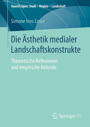 Die Ästhetik medialer Landschaftskonstrukte