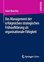 Das Management der erfolgreichen strategischen Frühaufklärung als organisationale Fähigkeit