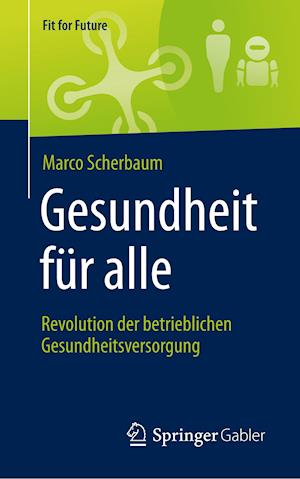 Gesundheit für alle – Revolution der betrieblichen Gesundheitsversorgung