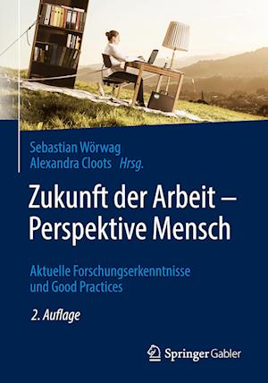 Zukunft der Arbeit – Perspektive Mensch