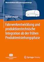 Fahrwerkentwicklung und produktionstechnische Integration ab der frühen Produktentstehungsphase