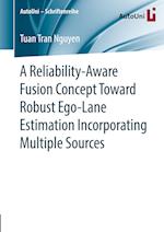 A Reliability-Aware Fusion Concept Toward Robust Ego-Lane Estimation Incorporating Multiple Sources