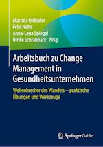 Arbeitsbuch zu Change Management in Gesundheitsunternehmen