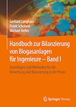 Handbuch zur Bilanzierung von Biogasanlagen für Ingenieure – Band I