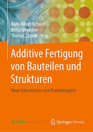 Additive Fertigung von Bauteilen und Strukturen