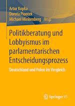 Politikberatung und Lobbyismus im parlamentarischen Entscheidungsprozess