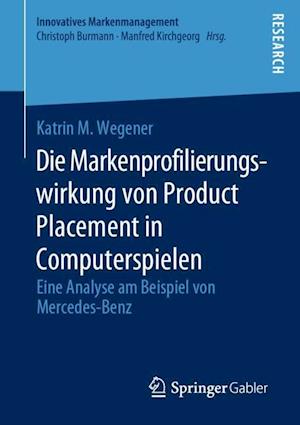 Die Markenprofilierungswirkung von Product Placement in Computerspielen