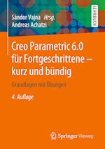 Creo Parametric 6.0 für Fortgeschrittene – kurz und bündig