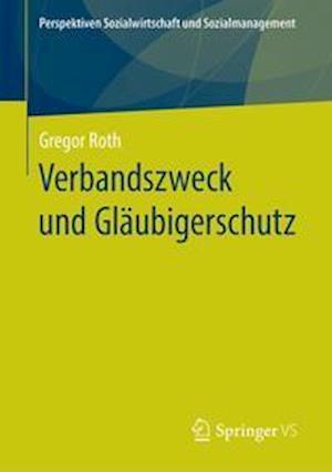 Verbandszweck und Gläubigerschutz