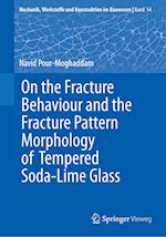 On the Fracture Behaviour and the Fracture Pattern Morphology of Tempered Soda-Lime Glass