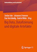 Big Data, Datafizierung und digitale Artefakte