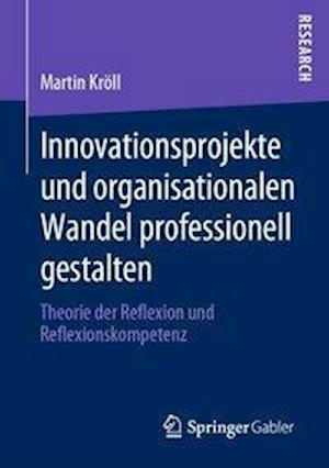 Innovationsprojekte und organisationalen Wandel professionell gestalten