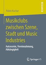 Musikclubs zwischen Szene, Stadt und Music Industries