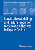 Constitutive Modelling and Failure Prediction for Silicone Adhesives in Fac¸ade Design