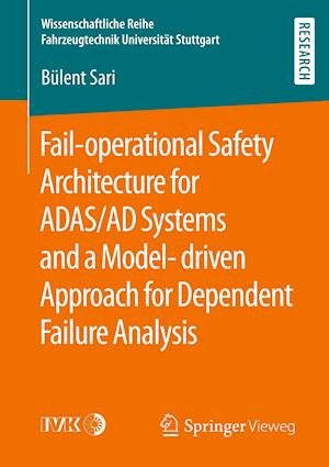 Fail-operational Safety Architecture for ADAS/AD Systems and a Model-driven Approach for Dependent Failure Analysis