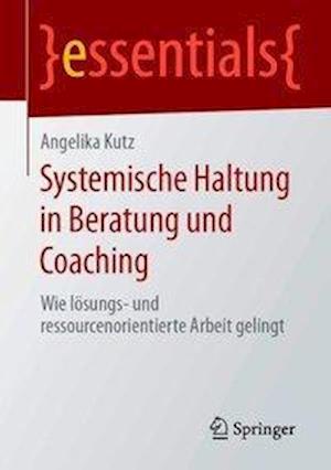 Systemische Haltung in Beratung und Coaching