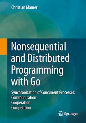 Nonsequential and Distributed Programming with Go